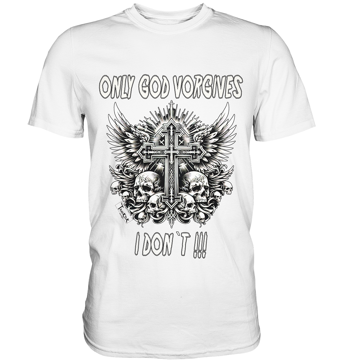 T-Shirt Brand "ONLY GOD VORGIVES" - Premium Shirt