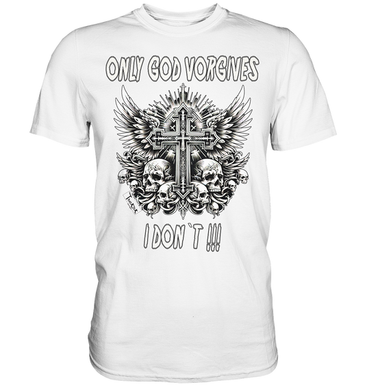 T-Shirt Brand "Only God Vorgives" - Premium Shirt